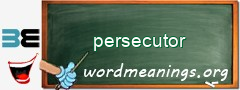 WordMeaning blackboard for persecutor